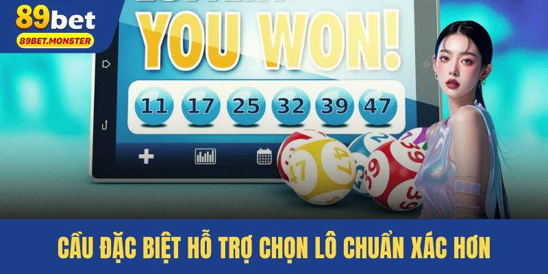Cầu đặc biệt hỗ trợ chọn lô chuẩn xác hơn