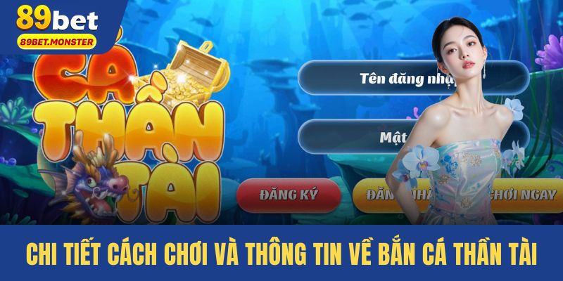 Chi tiết cách chơi và thông tin về bắn cá Thần Tài