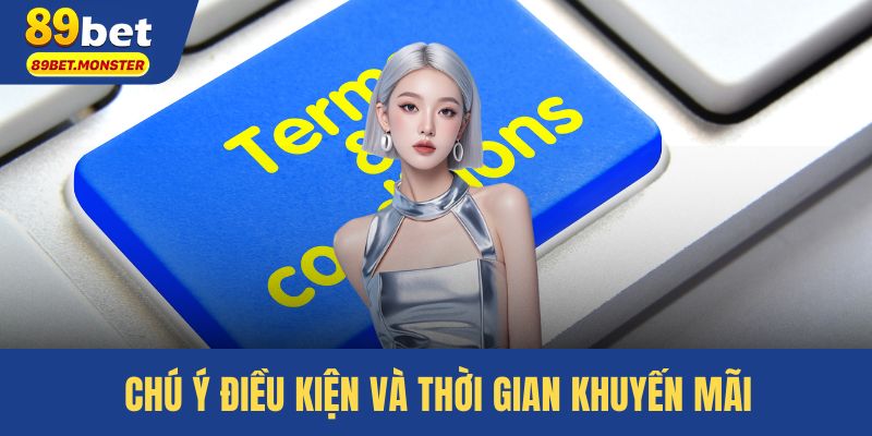 Chú ý điều kiện và thời gian khuyến mãi, tránh vi phạm