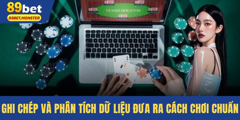Ghi chép và phân tích dữ liệu đưa ra cách chơi chuẩn