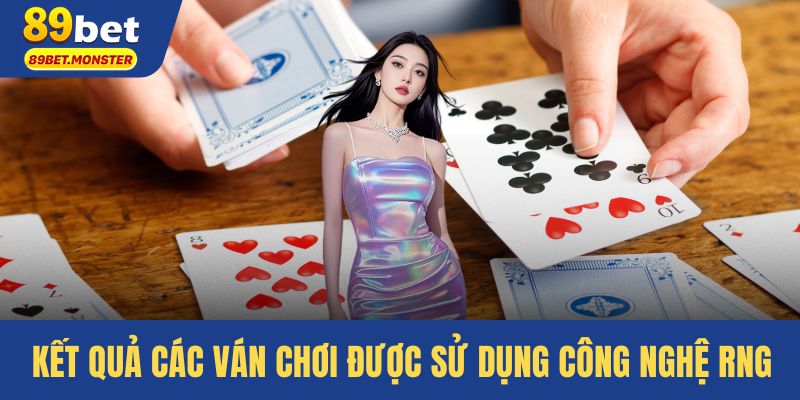 Kết quả các ván chơi được sử dụng công nghệ RNG
