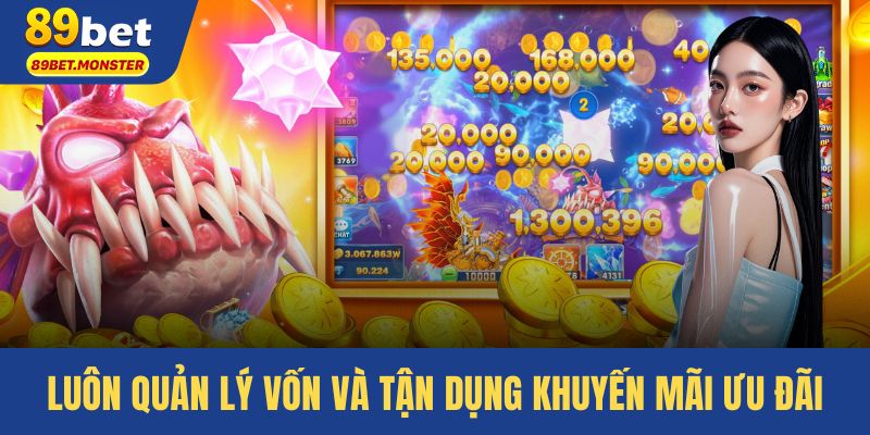 Luôn quản lý vốn và tận dụng khuyến mãi ưu đãi