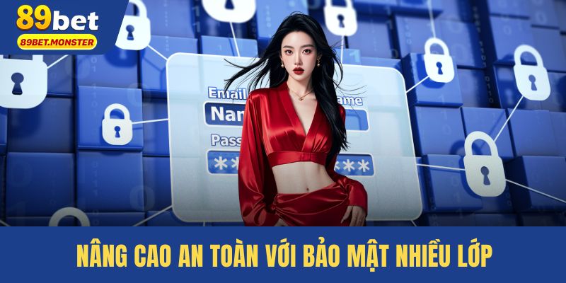 Nâng cao an toàn với bảo mật nhiều lớp