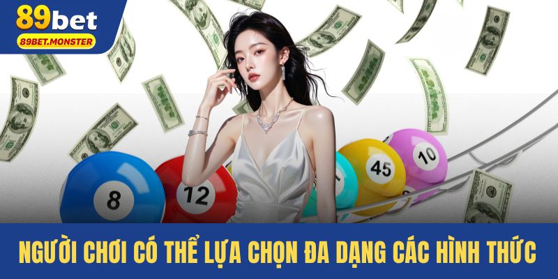 Người chơi có thể lựa chọn đa dạng các hình thức cược