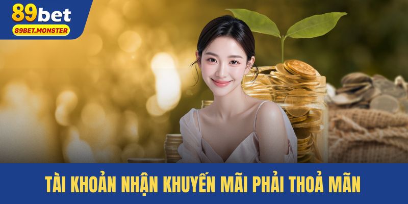 Tài khoản nhận khuyến mãi phải thoả mãn các yêu cầu