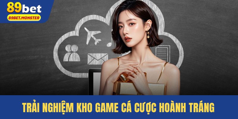 Trải nghiệm kho game cá cược hoành tráng trên ứng dụng