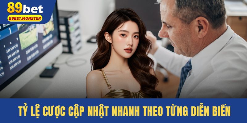 Tỷ lệ cược cập nhật nhanh theo từng diễn biến