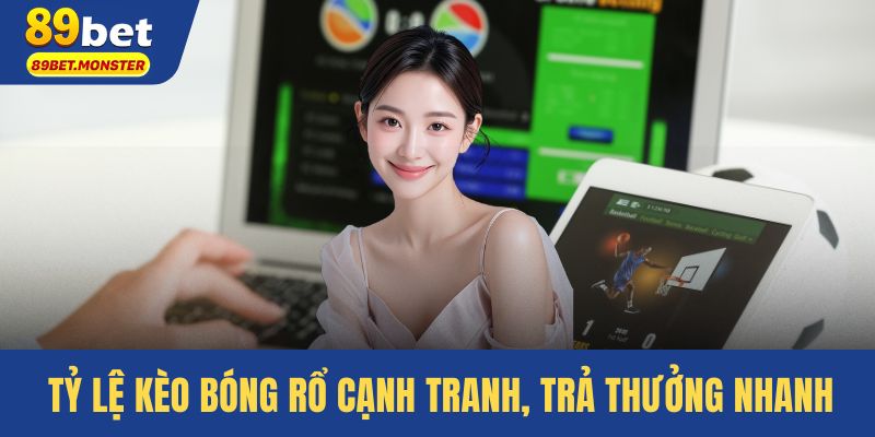 Tỷ lệ kèo bóng rổ cạnh tranh, trả thưởng nhanh
