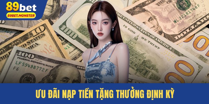 Ưu đãi nạp tiền tặng thưởng định kỳ
